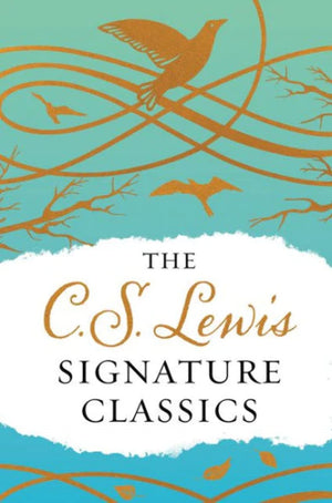 The C. S. Lewis Signature Classics (Gift Edition): An Anthology Of 8 C. S. Lewis Titles: Mere Christianity, The Screwtape Letter