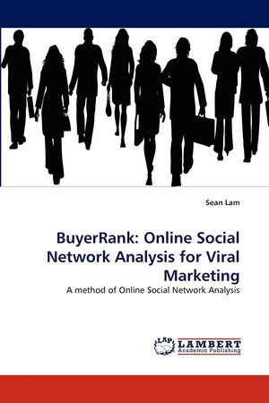 BuyerRank: Online Social Network Analysis for Viral Marketing: A method of Online Social Network Analysis,Used