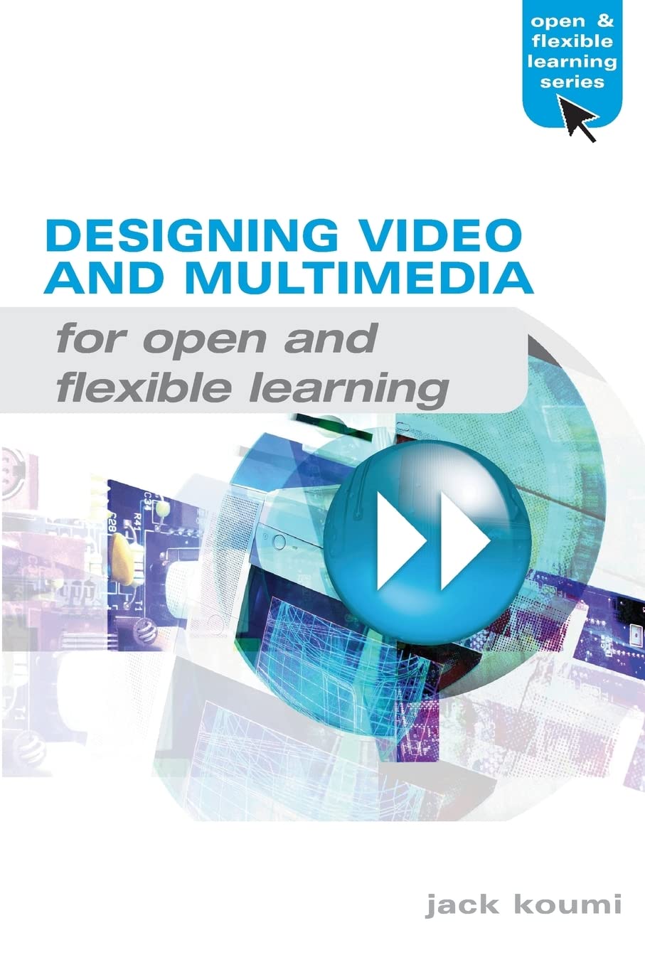 Designing Video and Multimedia for Open and Flexible Learning (Open and Flexible Learning Series),Used