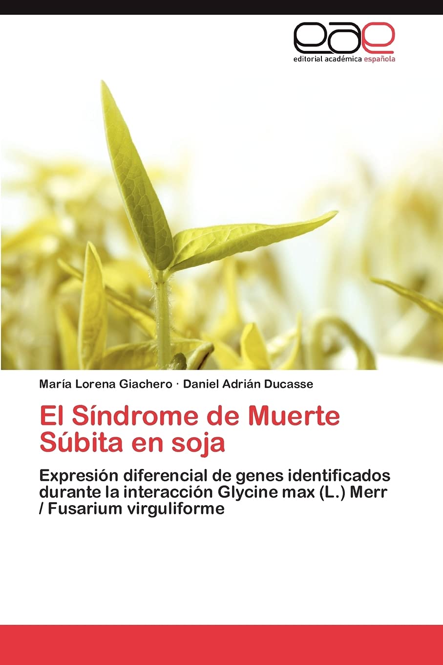 El Sndrome de Muerte Sbita en soja: Expresin diferencial de genes identificados durante la interaccin Glycine max (L.) M,Used