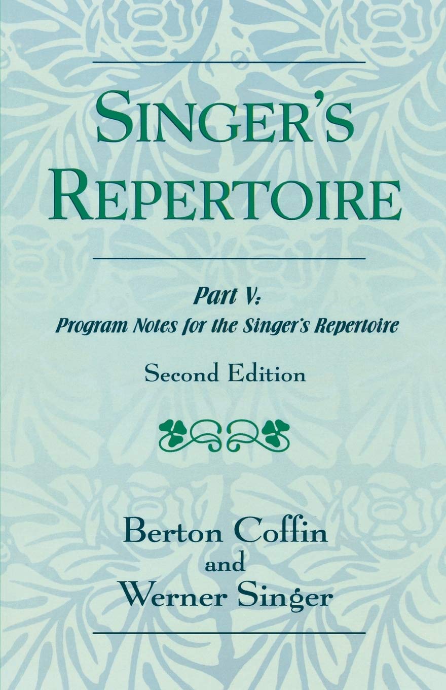 The Singer'S Repertoire, Part V: Program Notes For The Singer'S Repertoire,Used