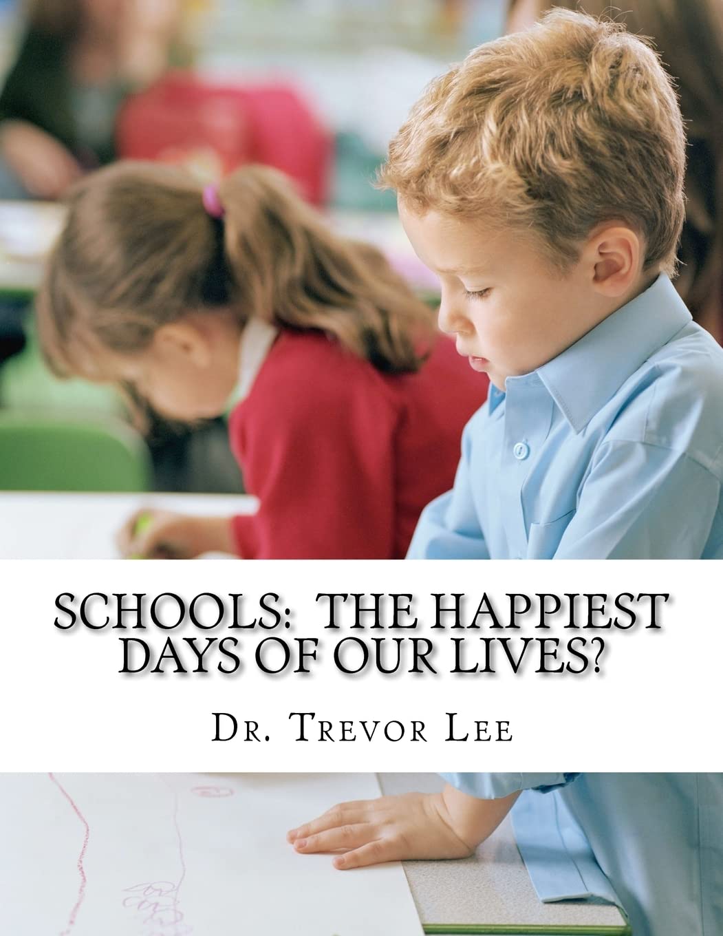 Schools: The Happiest Days Of Our Lives?,Used