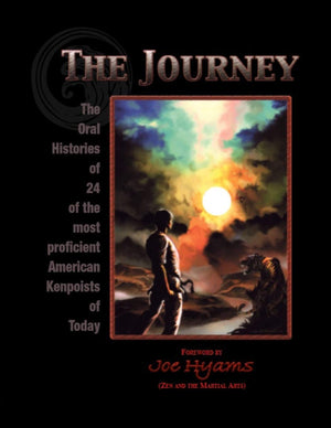 The Journey: The Oral Histories of 24 of the most proficient American Kenpoists of Today,Used