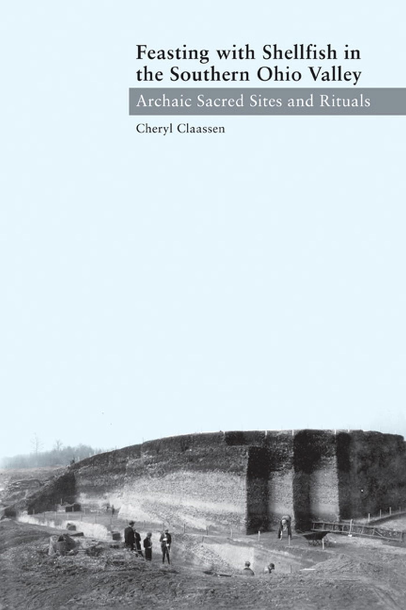 Feasting with Shellfish in the Southern Ohio Valley: Archaic Sacred Sites and Rituals,Used