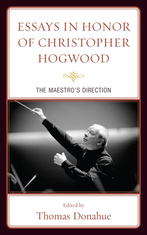 Essays In Honor Of Christopher Hogwood: The Maestro'S Direction,Used