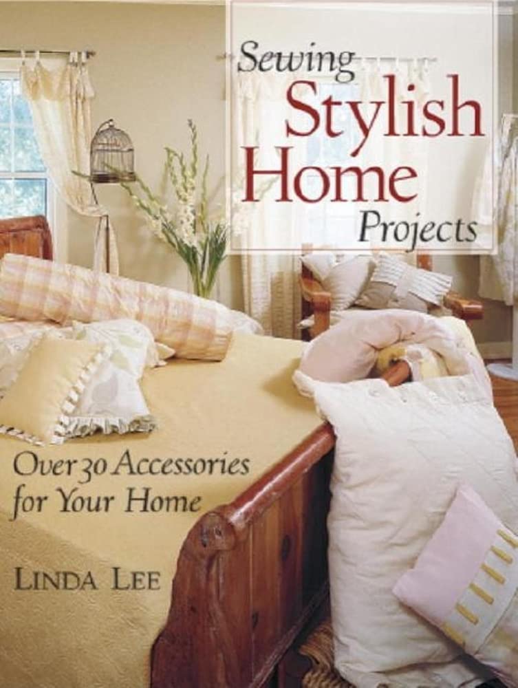 Sewing Stylish Home Projects: Over 30 Accessories for Your Home,Used