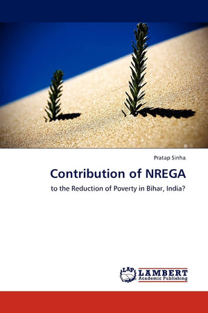 Contribution of NREGA: to the Reduction of Poverty in Bihar, India?,Used