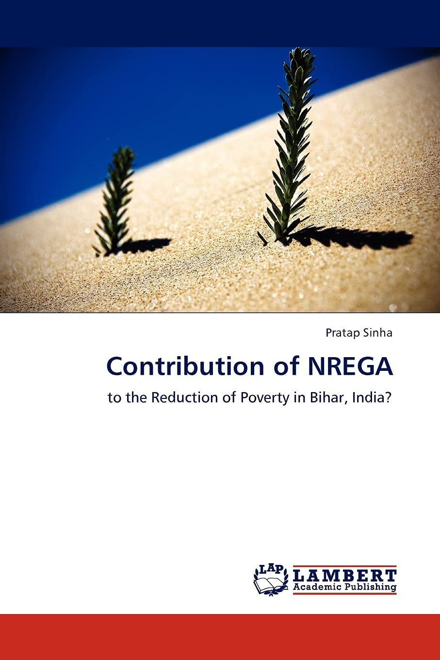 Contribution of NREGA: to the Reduction of Poverty in Bihar, India?,Used