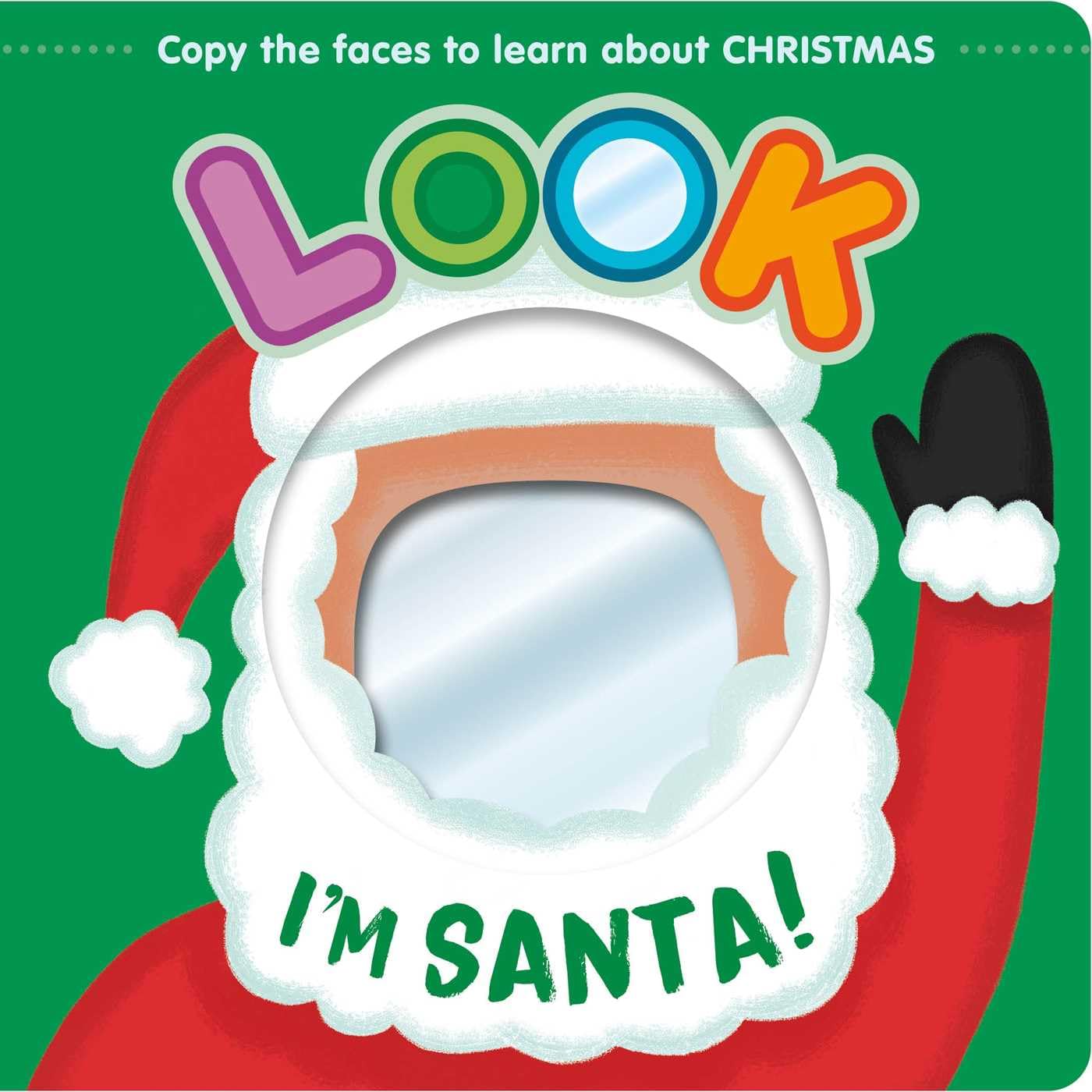 Look I'm Santa!: Learn About Christmas with this Mirror Board Book,New