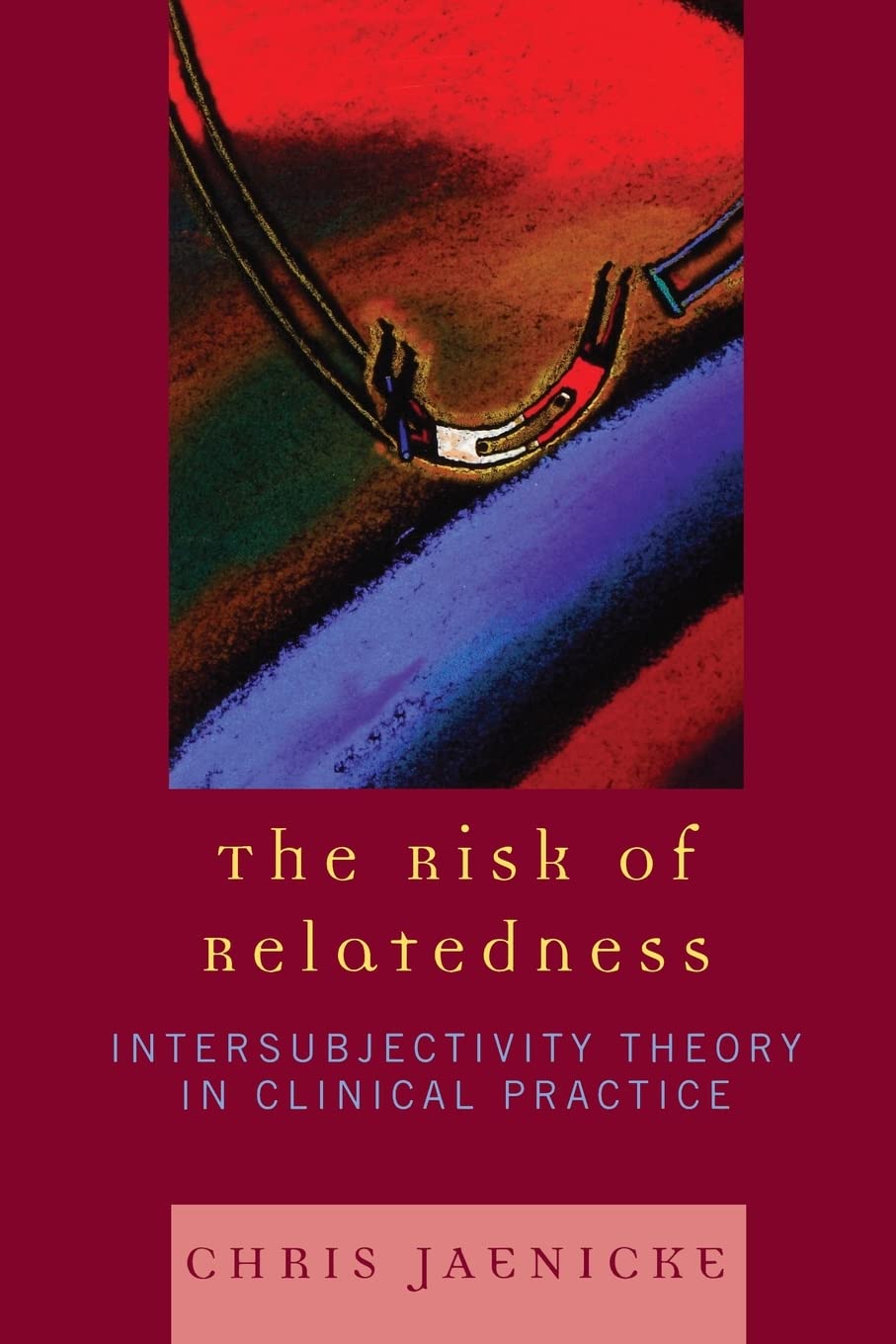 The Risk of Relatedness: Intersubjectivity Theory in Clinical Practice,Used