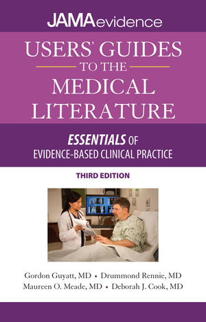 Users' Guides To The Medical Literature: Essentials Of Evidencebased Clinical Practice, Third Edition (Uses Guides To Medical L,New