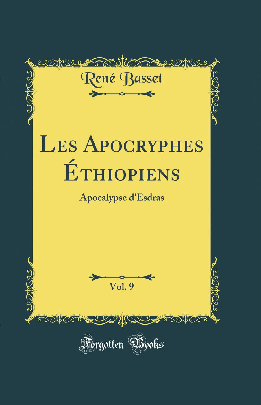 Les Apocryphes thiopiens, Vol. 9: Apocalypse d'sdras (Classic Reprint),Used