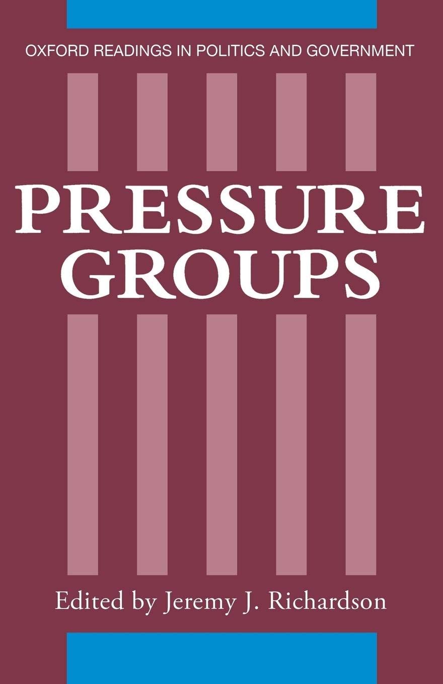 Pressure Groups (Oxford Readings in Politics and Government),Used