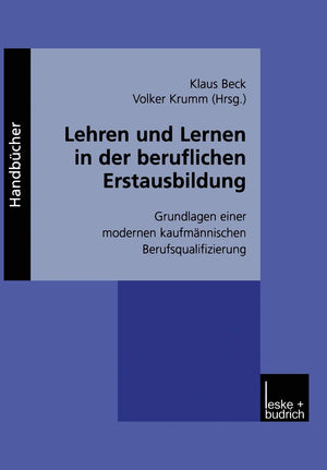 Lehren und Lernen in der beruflichen Erstausbildung: Grundlagen einer modernen kaufmnnischen Berufsqualifizierung (German Editio,Used