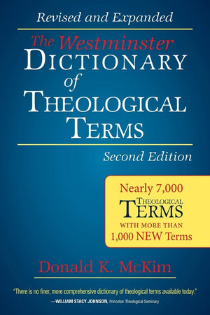 The Westminster Dictionary Of Theological Terms, Second Edition: Revised And Expanded,New