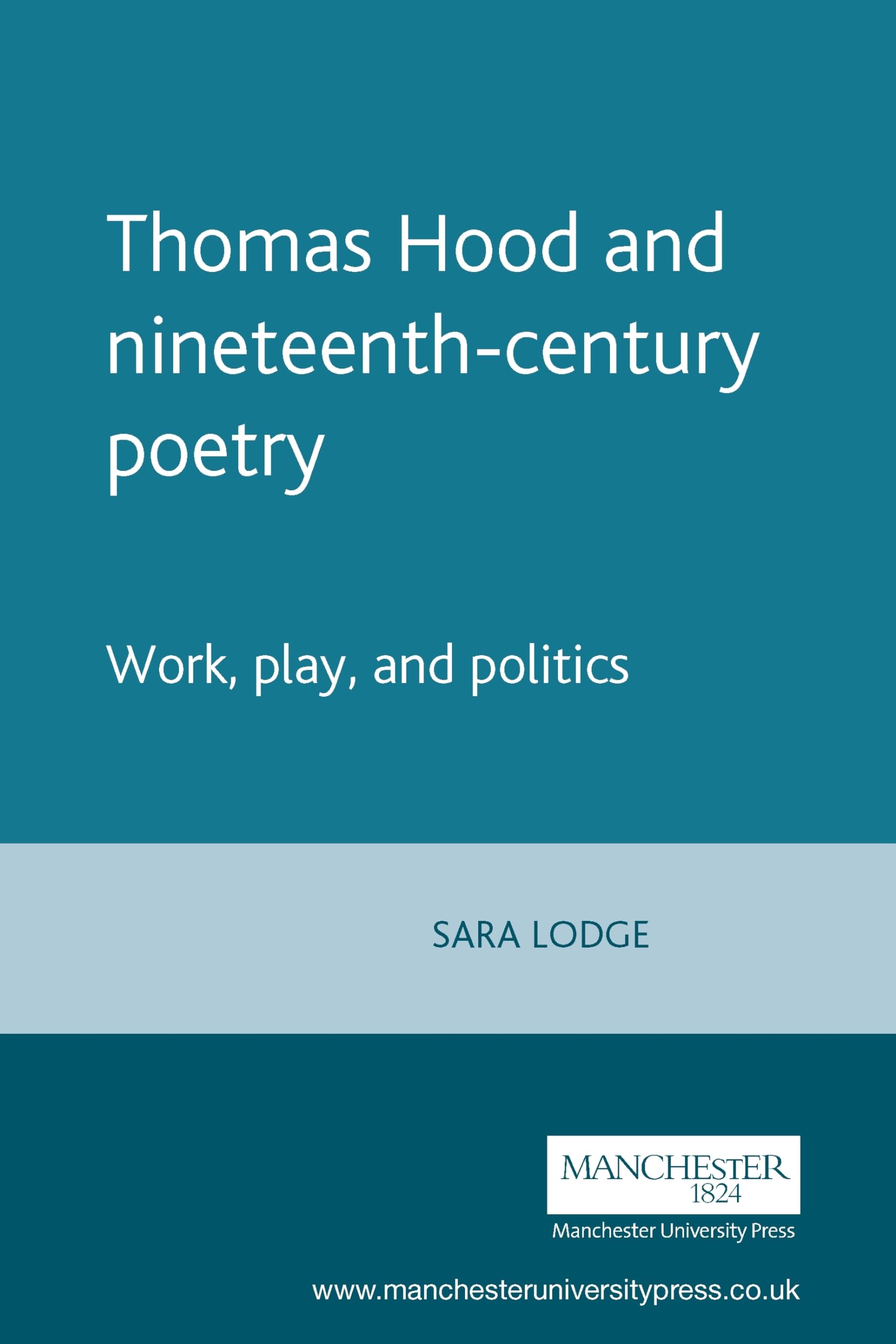 Thomas Hood and nineteenthcentury poetry: Work, play, and politics,Used