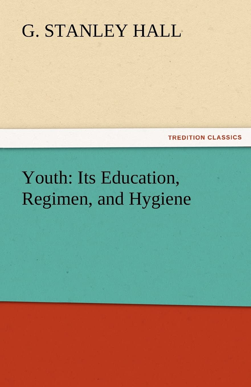 Youth: Its Education, Regimen, and Hygiene,Used
