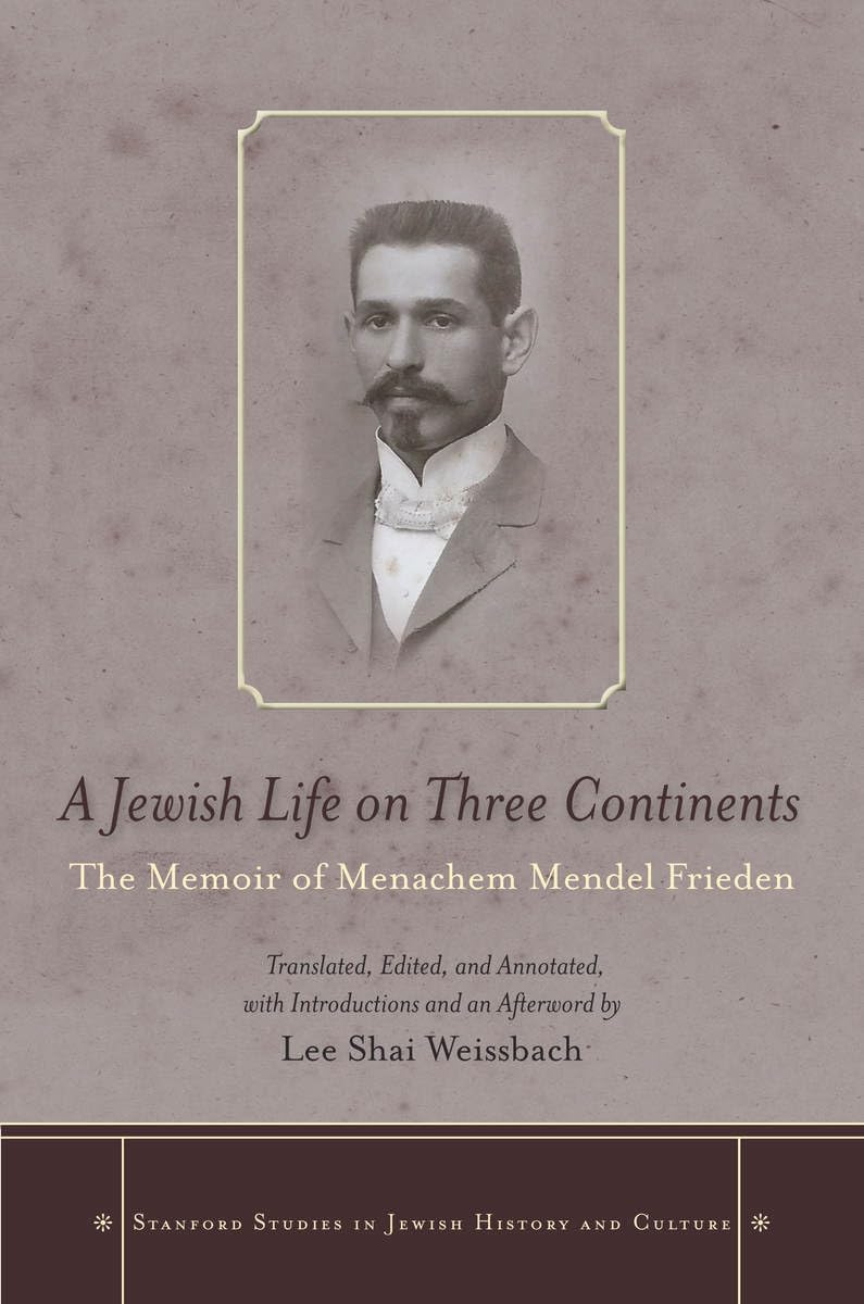 A Jewish Life on Three Continents: The Memoir of Menachem Mendel Frieden (Stanford Studies in Jewish History and Culture),Used