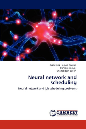 Neural network and scheduling: Neural network and job scheduling problems,Used