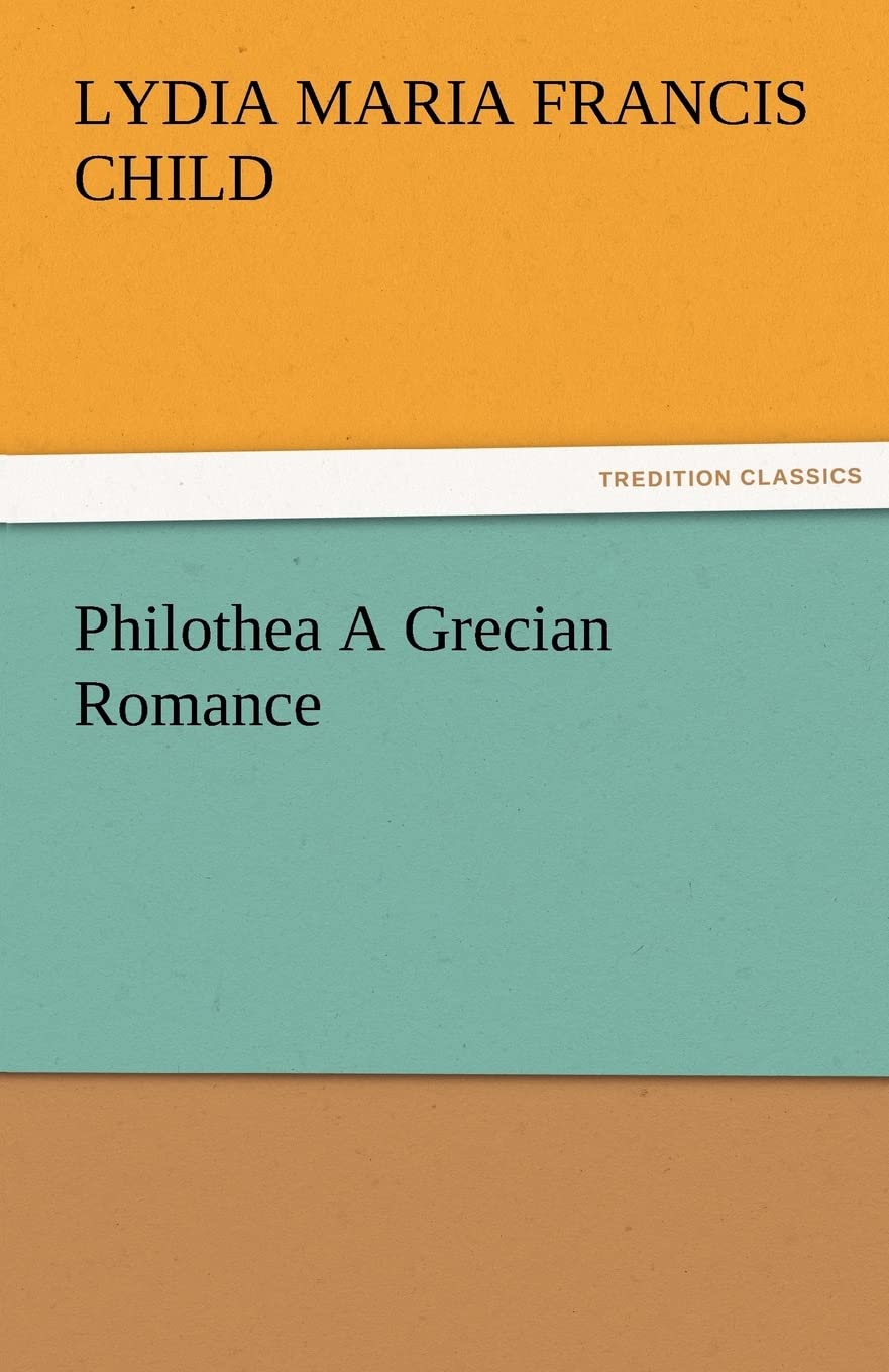 Philothea a Grecian Romance,Used
