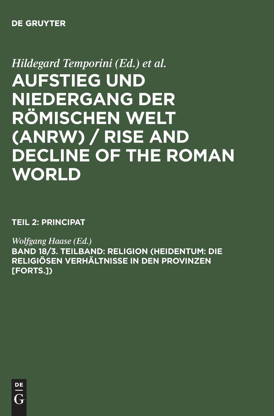 Religion (Heidentum: Die religisen Verhltnisse in den Provinzen [Forts.]) (AUFSTIEG UND NIEDERGANG DER ROMISCHEN WELT) (German E,Used