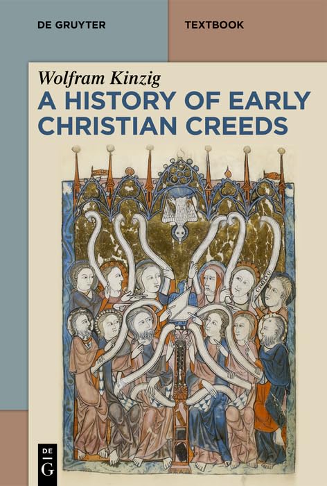 A History of Early Christian Creeds (De Gruyter Studium),New