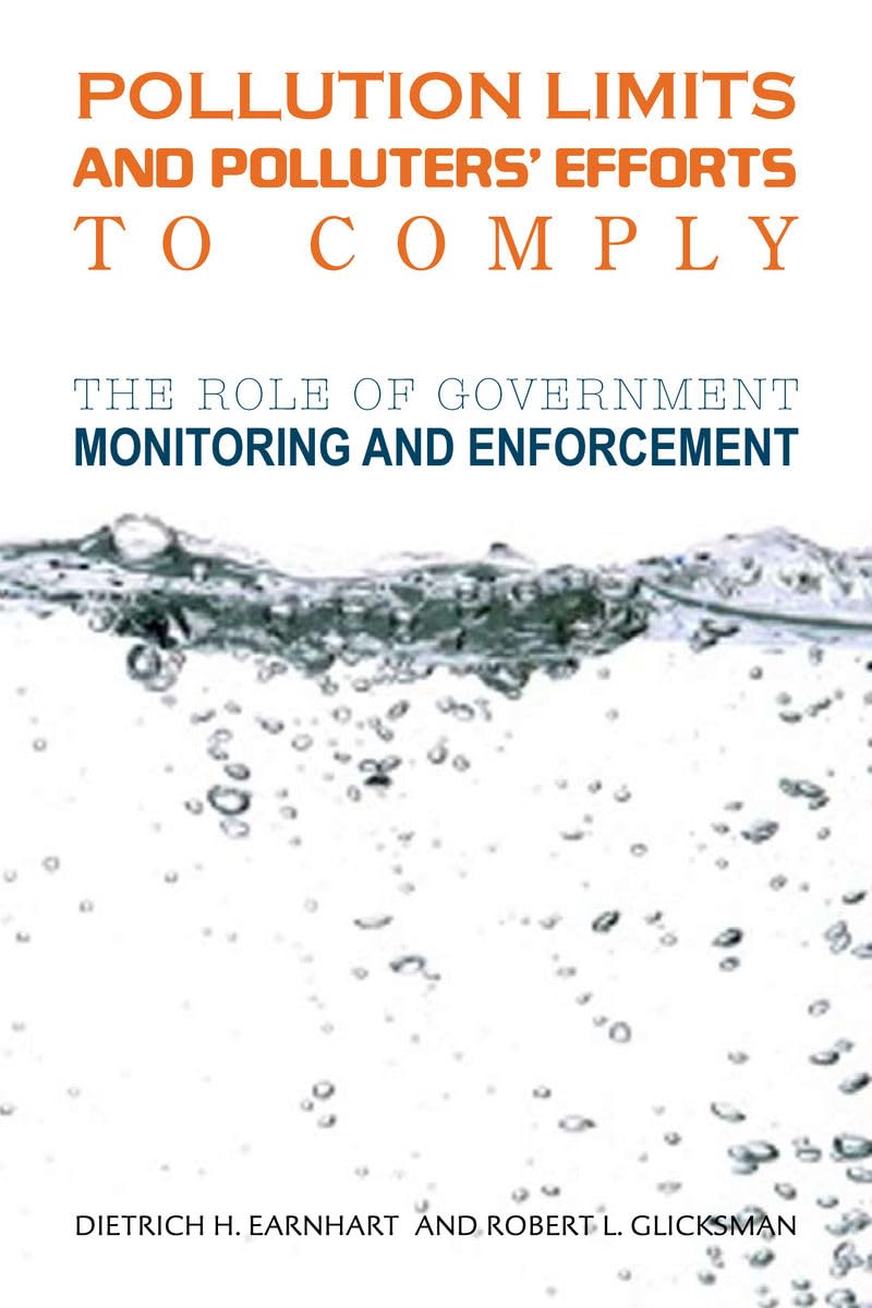 Pollution Limits And Polluters Efforts To Comply: The Role Of Government Monitoring And Enforcement,Used