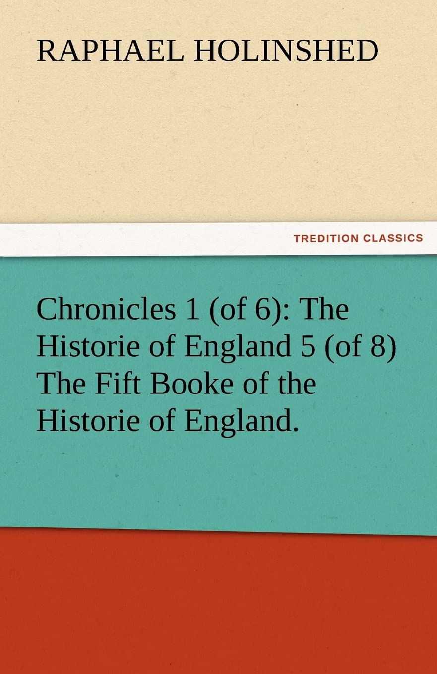 Chronicles 1 (of 6): The Historie of England 5 (of 8) the Fift Booke of the Historie of England.,Used