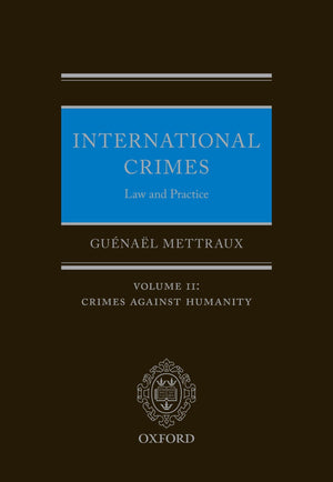 International Crimes: Law And Practice: Volume Ii: Crimes Against Humanity