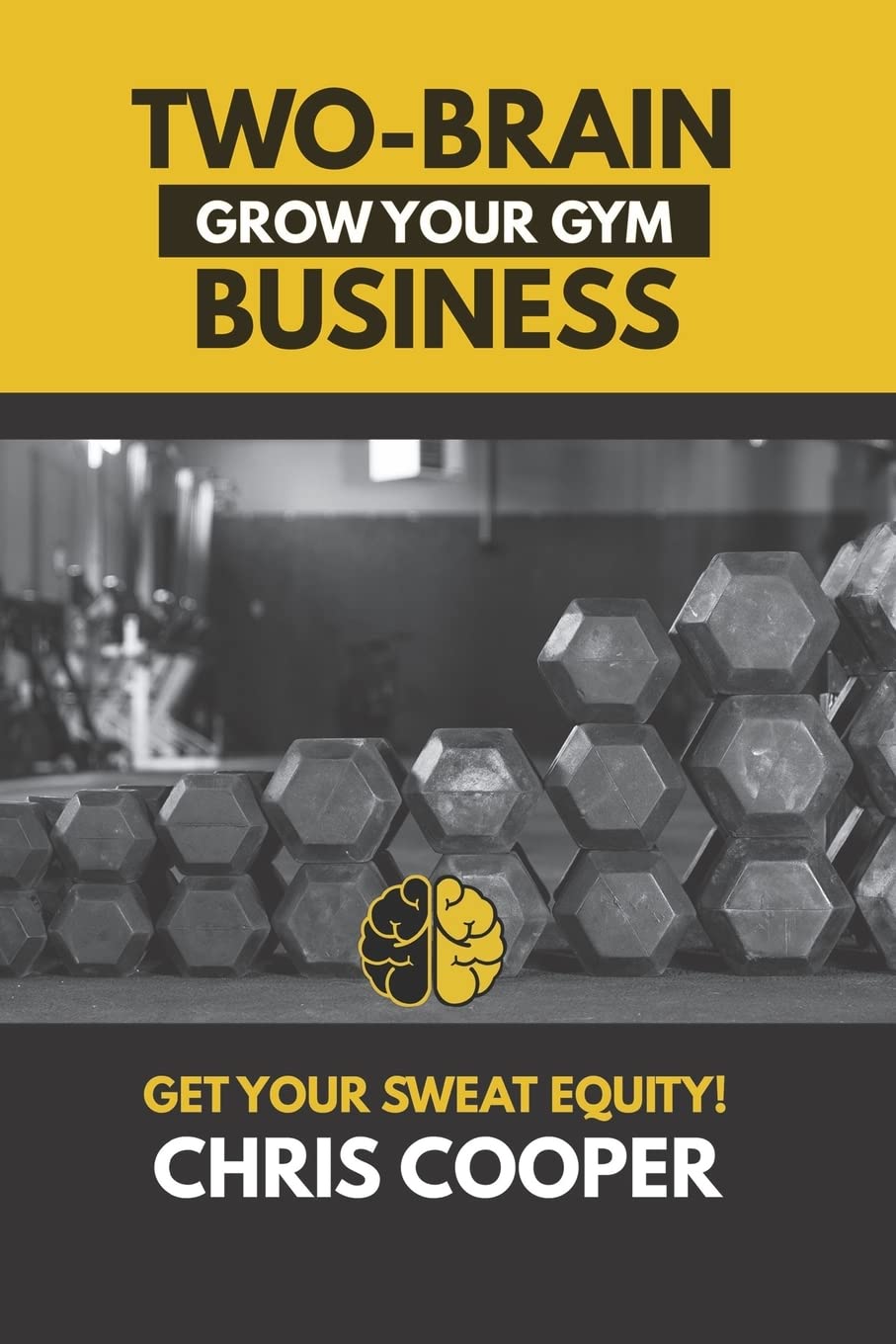 TwoBrain Business: Grow Your Gym (Grow Your Gym Series),Used