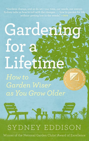 Gardening for a Lifetime: How to Garden Wiser as You Grow Older,Used