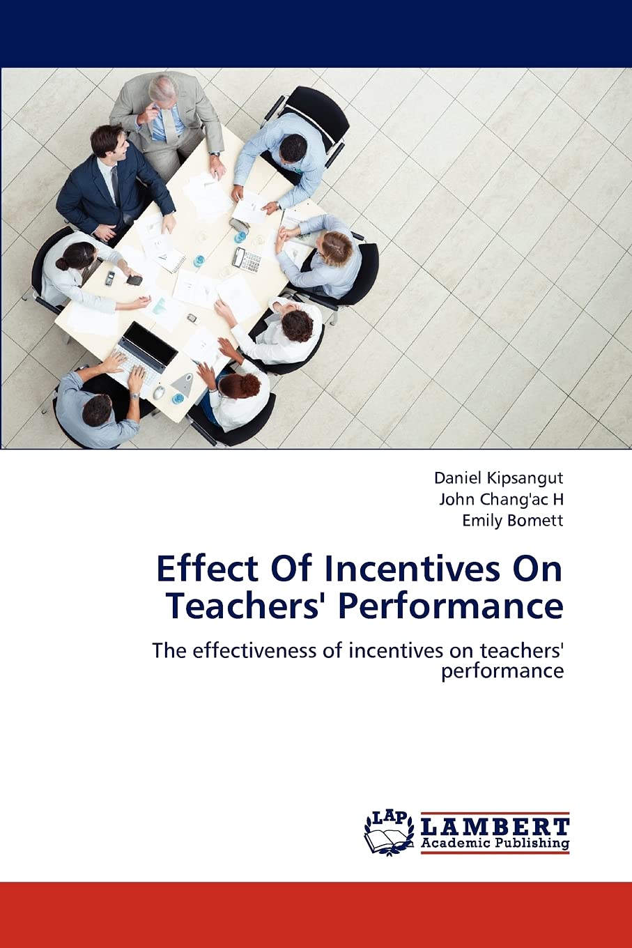 Effect Of Incentives On Teachers' Performance: The effectiveness of incentives on teachers' performance,Used