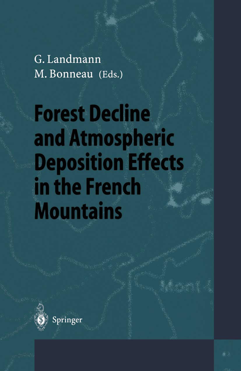 Forest Decline And Atmospheric Deposition Effects In The French Mountains,New