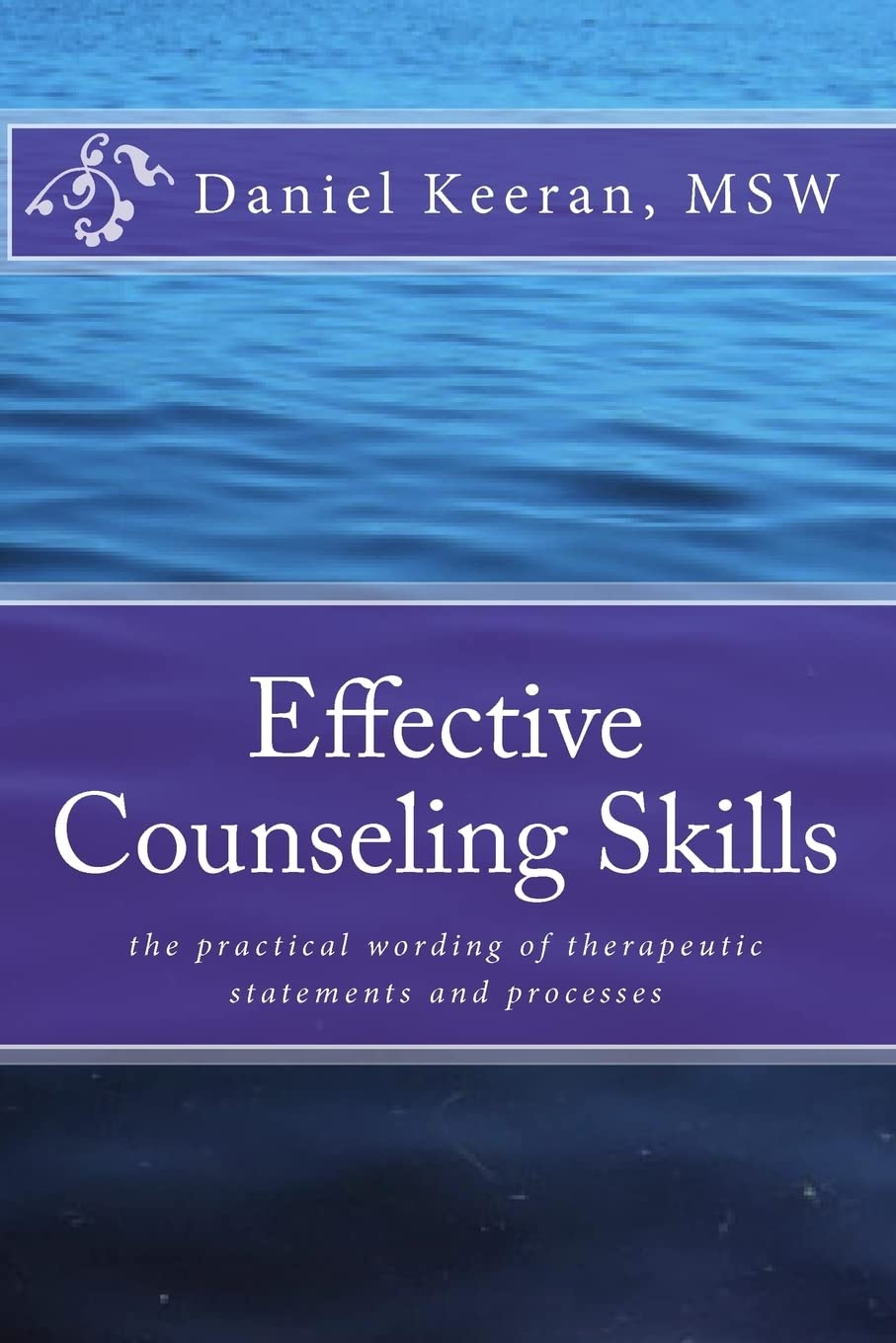 Effective Counseling Skills: the practical wording of therapeutic statements and processes,Used