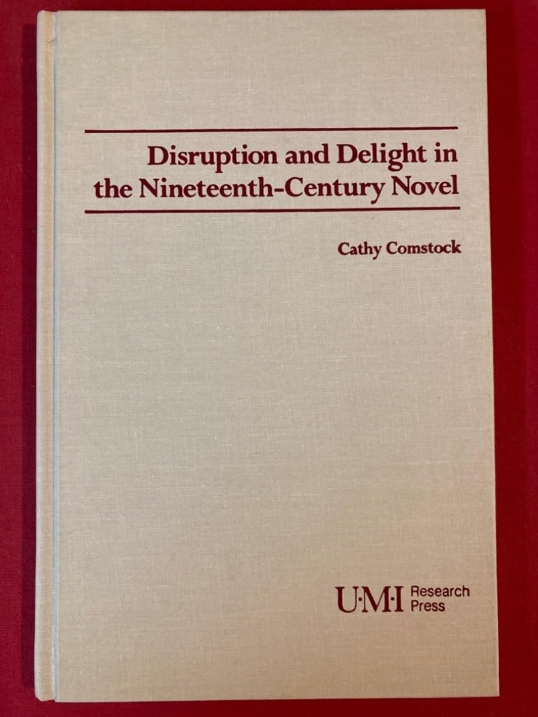 Disruption and Delight in the NineteenthCentury Novel (NineteenthCentury Studies),Used