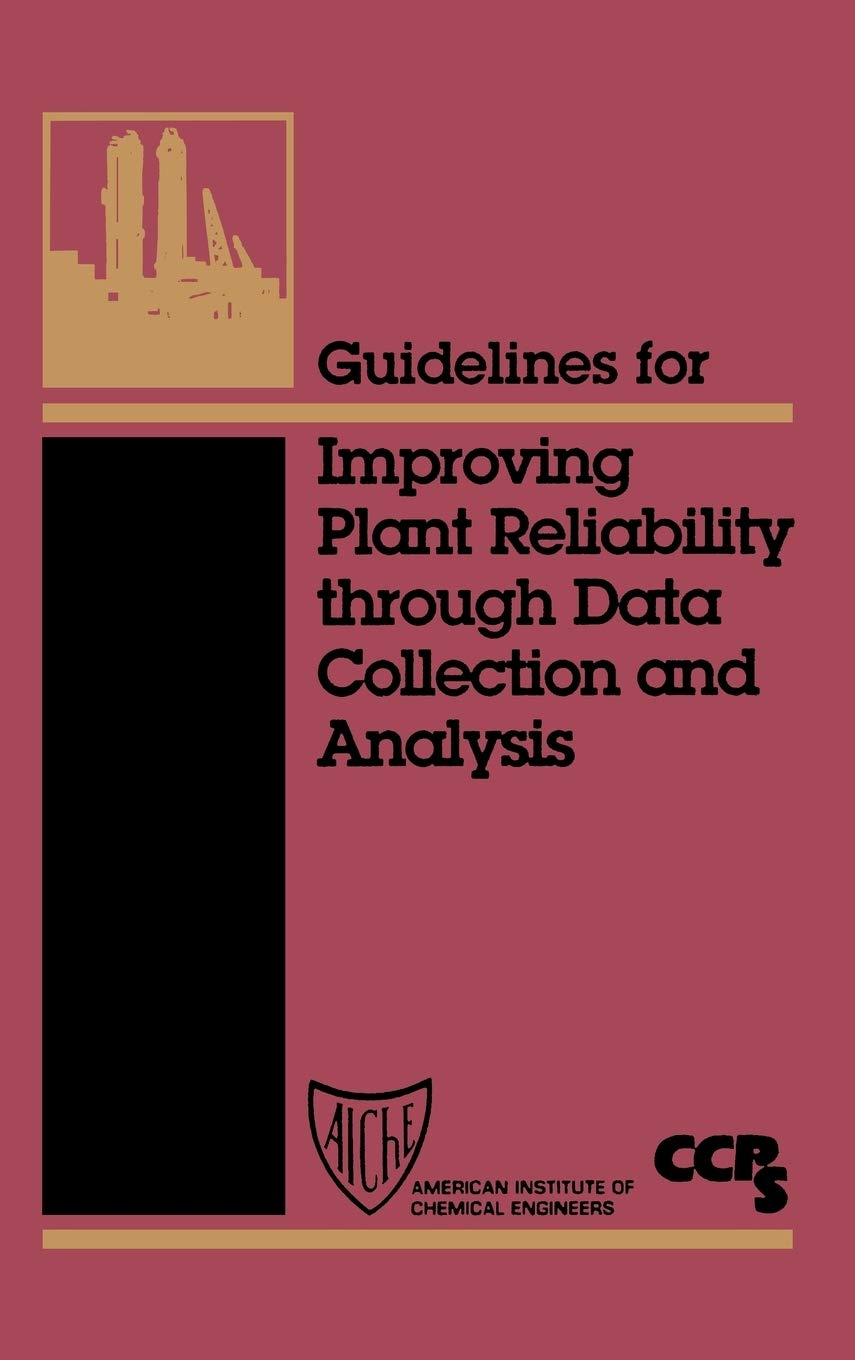 Guidelines For Improving Plant Reliability Through Data Collection And Analysis,Used