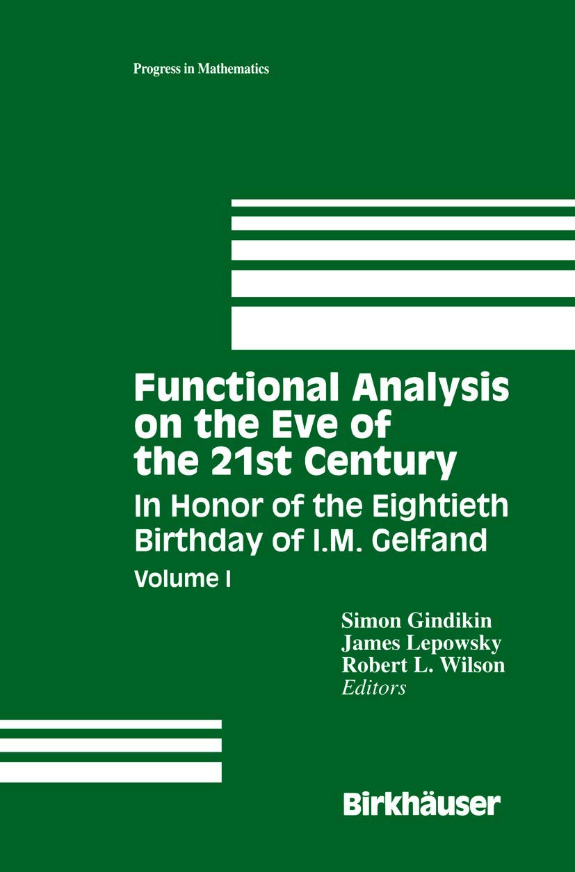 Functional Analysis on the Eve of the 21st Century: Volume I In Honor of the Eightieth Birthday of I.M. Gelfand (Progress in Mat,Used