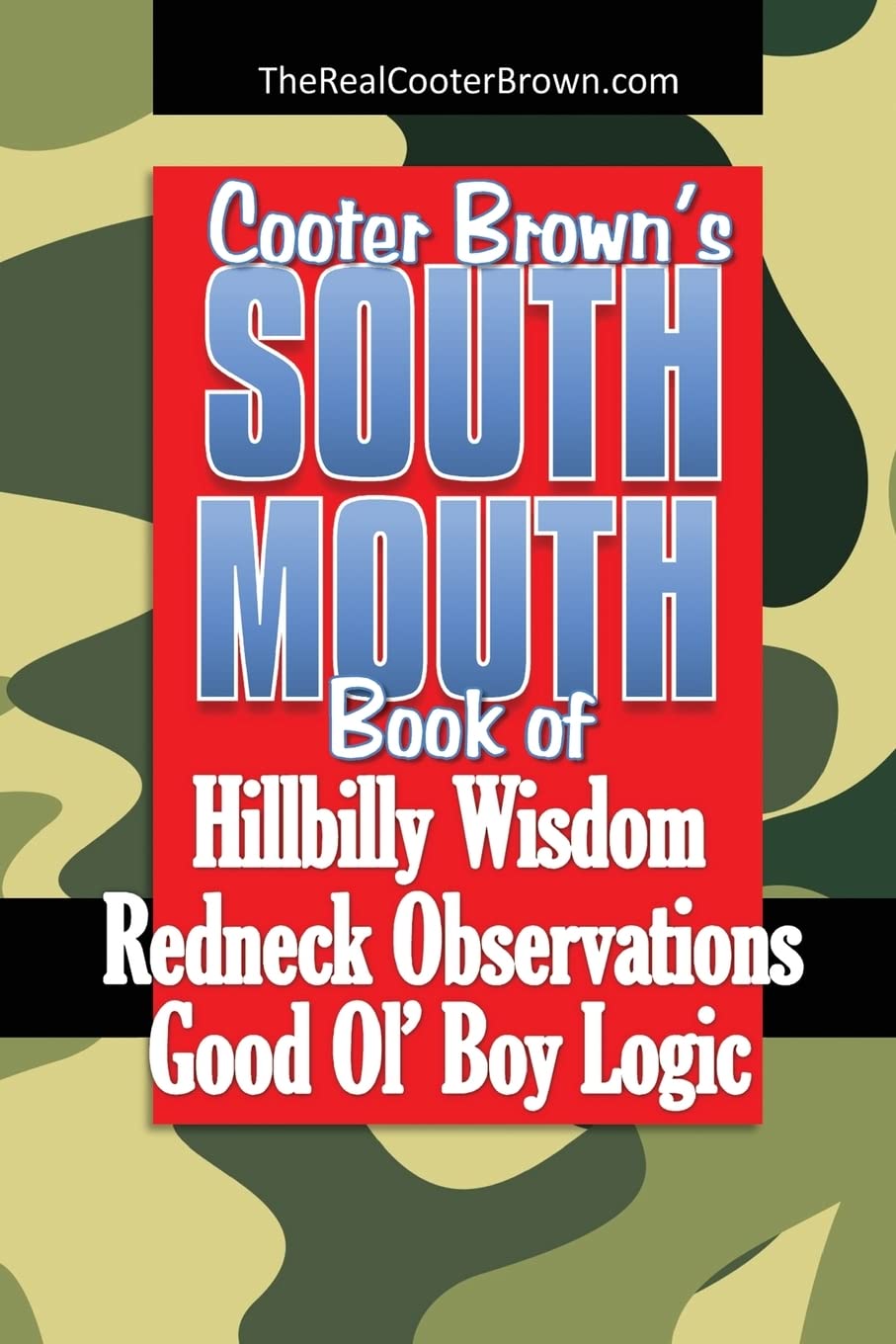 South Mouth: Hillbilly Wisdom, Redneck Observations & Good Ol Boy Logic,Used
