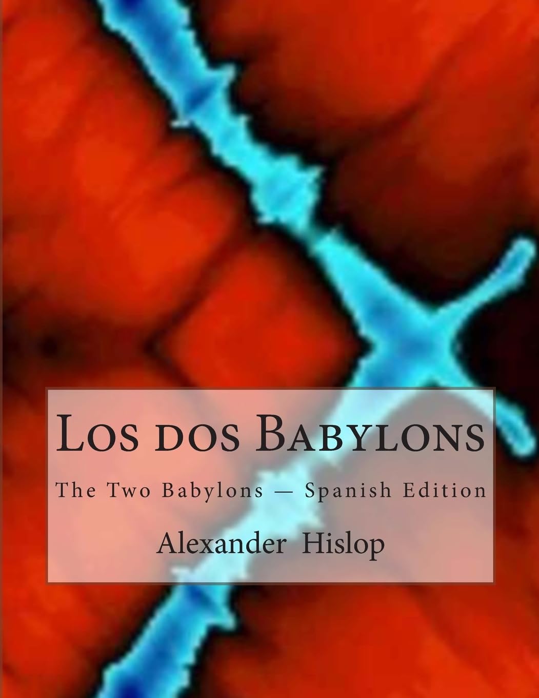 Los Dos Babylons: The Two Babylons  Spanish Edition,Used