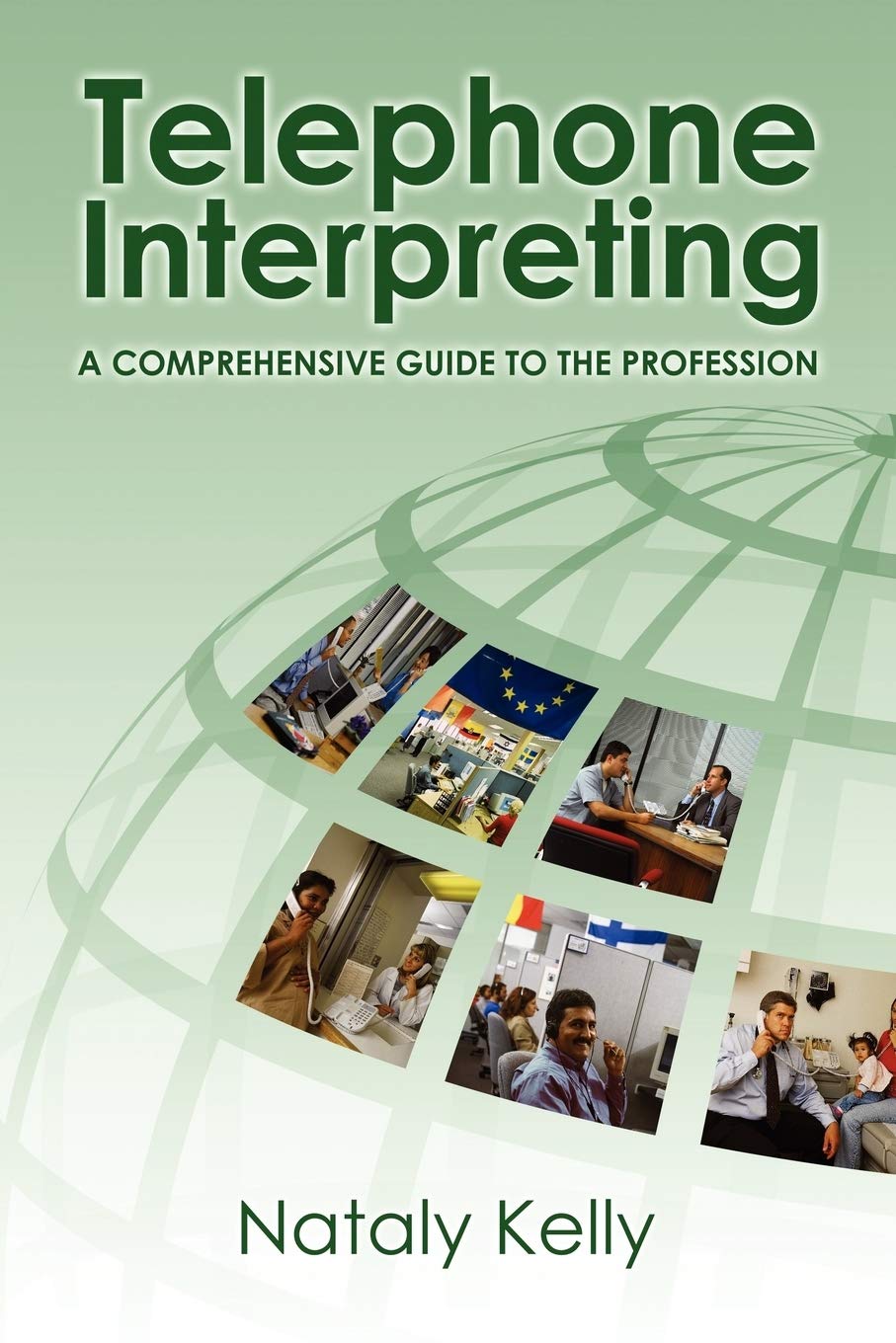 Telephone Interpreting: A Comprehensive Guide To The Profession,Used