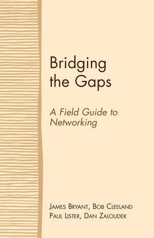 Bridging the Gaps: A Field Guide to Networking,Used