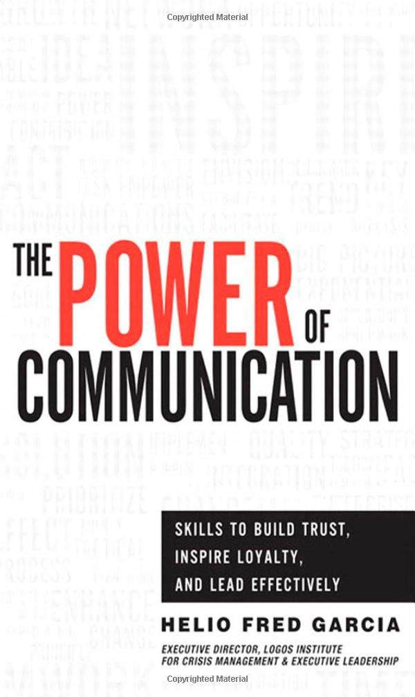 The Power of Communication: Skills to Build Trust, Inspire Loyalty, and Lead Effectively,New