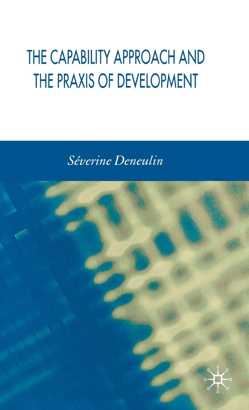 The Capability Approach and the Praxis of Development,Used