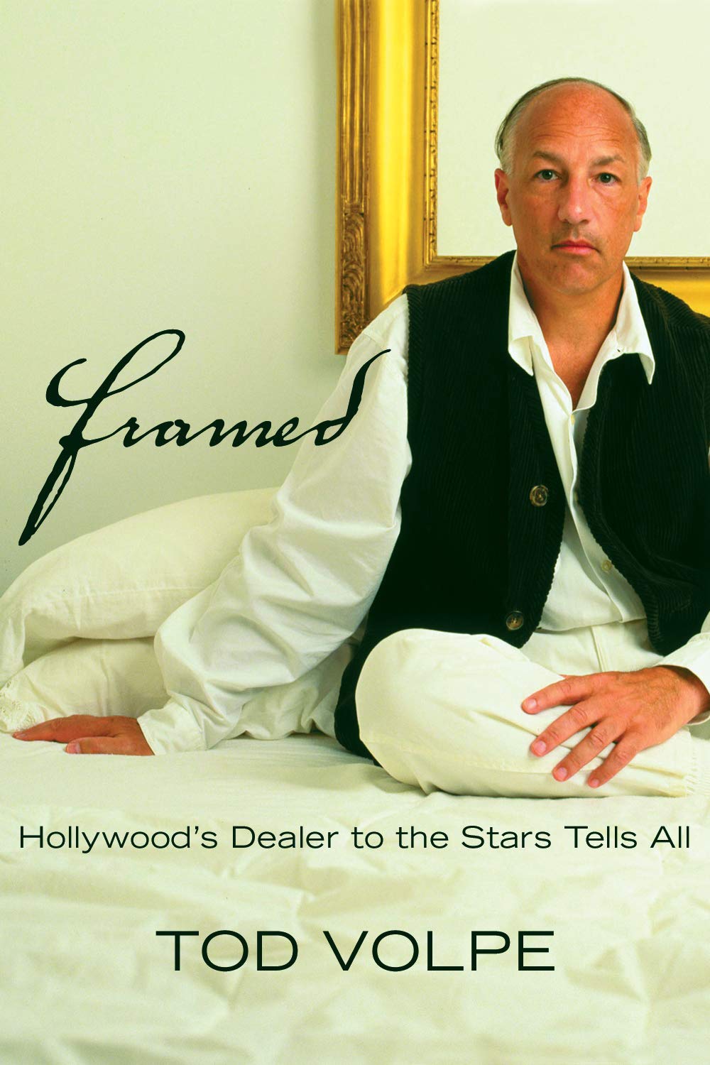 Framed: Hollywood's Dealer to the Stars Tells All,Used