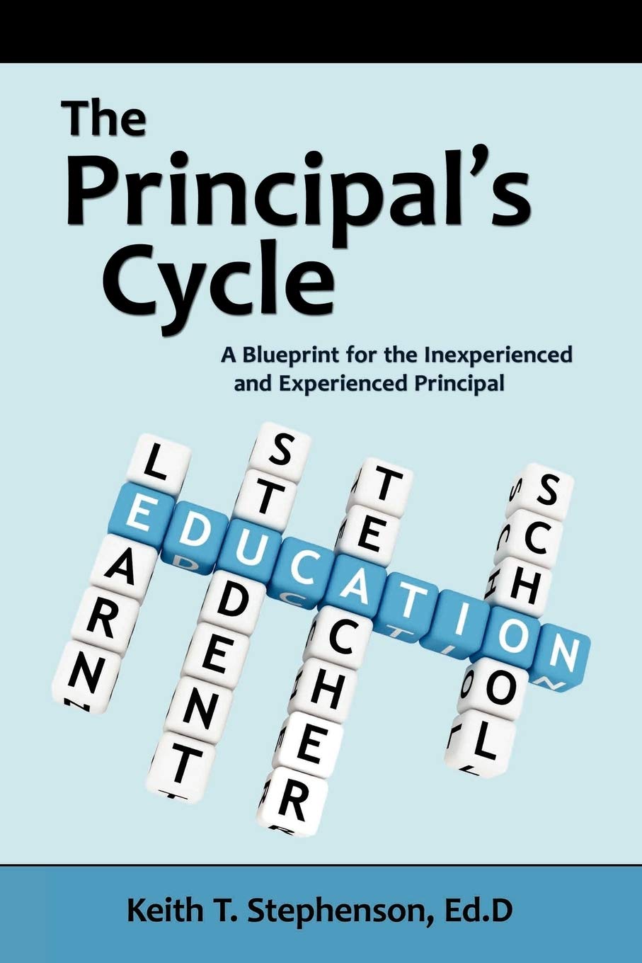 The Principal's Cycle: A Blueprint for the Inexperienced and Experienced Principal,Used