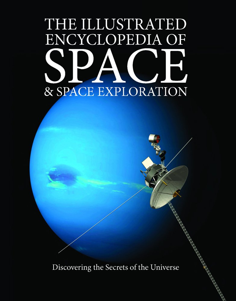 The Illustrated Encyclopedia of Space & Space Exploration: Discovering the Secrets of the Universe,Used