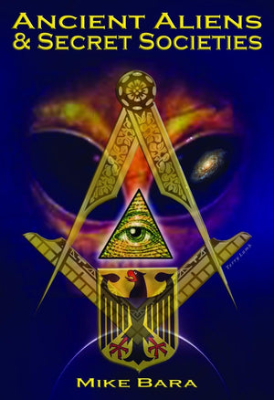 Ancient Aliens And Secret Societies