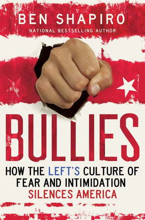 Bullies: How the Left's Culture of Fear and Intimidation Silences Americans,Used