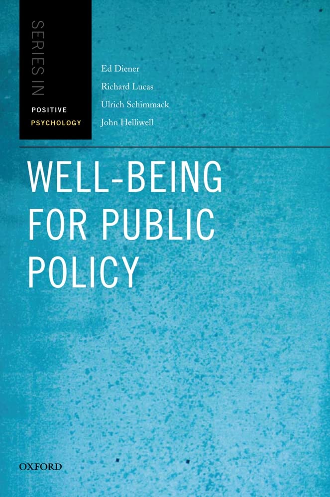 WellBeing for Public Policy (Oxford Positive Psychology Series),New
