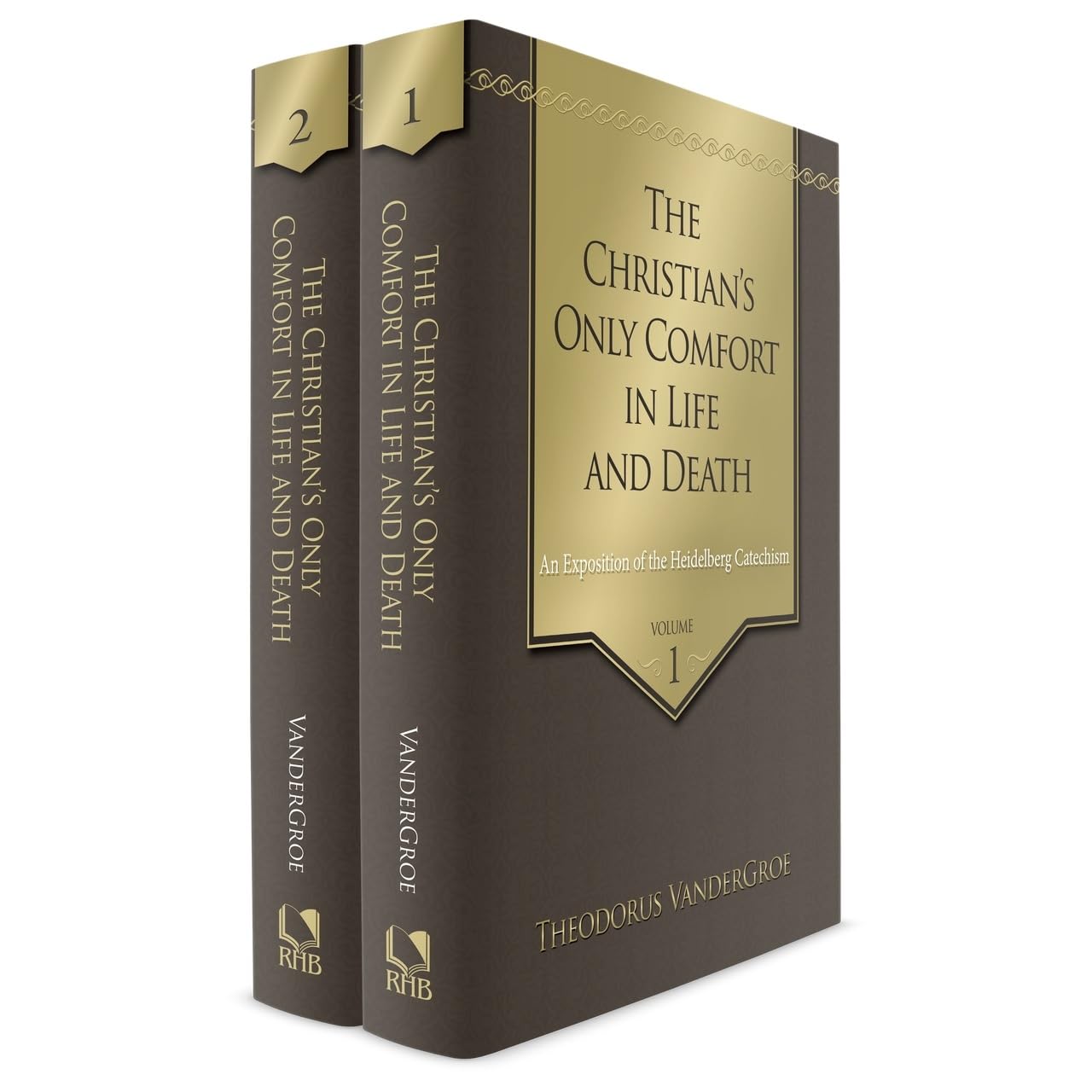 The Christian's Only Comfort in Life and Death: An Exposition of the Heidelberg Catechism, 2 Volumes,Used